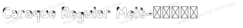 Caraque Regular Melt字体转换